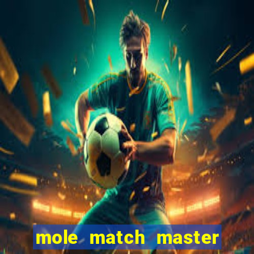 mole match master ganha dinheiro